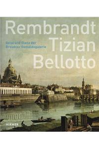 Rembrandt - Tizian - Bellotto