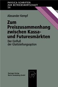 Zum Preiszusammenhang Zwischen Kassa -- Und Futuresmärkten