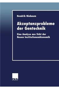 Akzeptanzprobleme der Gentechnik