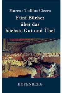 Fünf Bücher über das höchste Gut und Übel