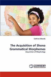 Acquisition of Shona Grammatical Morphemes