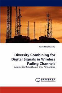 Diversity Combining for Digital Signals in Wireless Fading Channels