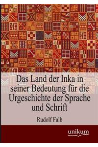 Das Land der Inka in seiner Bedeutung für die Urgeschichte der Sprache und Schrift