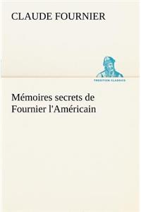 Mémoires secrets de Fournier l'Américain