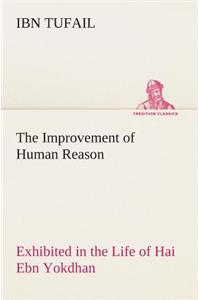 The Improvement of Human Reason Exhibited in the Life of Hai Ebn Yokdhan