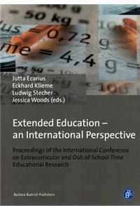 Extended Education - An International Perspective: Proceedings of the International Conference on Extracurricular and Out-Of-School Time Educational R