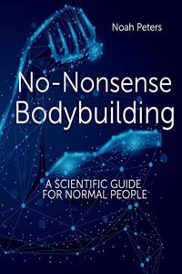 No-Nonsense Bodybuilding