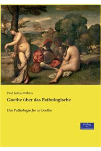 Goethe über das Pathologische