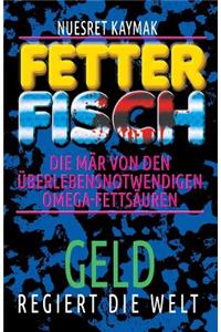 FETTER FISCH-Die Mär von den überlebensnotwendigen Omega-Fettsäuren