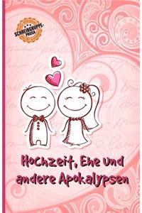 Hochzeit, Ehe und andere Apokalypsen