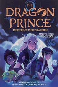 Dragon Prince â€“ Der Prinz der Drachen Buch 1: Mond (Roman) (Der Prinz der Drachen - Romane)