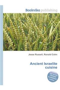 Ancient Israelite Cuisine