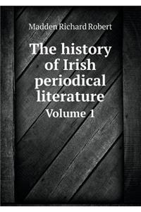 The History of Irish Periodical Literature Volume 1