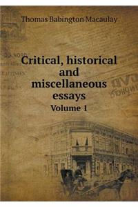 Critical, Historical and Miscellaneous Essays Volume 1