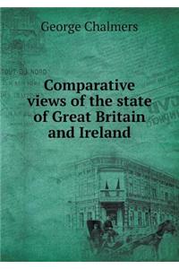 Comparative Views of the State of Great Britain and Ireland