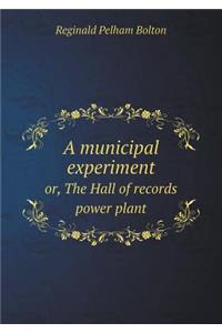 A Municipal Experiment Or, the Hall of Records Power Plant
