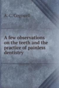 A FEW OBSERVATIONS ON THE TEETH AND THE