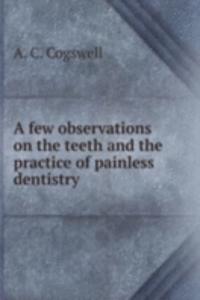 A FEW OBSERVATIONS ON THE TEETH AND THE