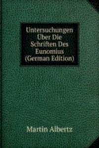 Untersuchungen Uber Die Schriften Des Eunomius (German Edition)