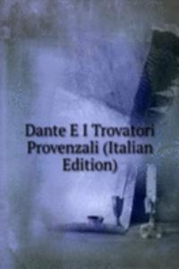 Dante E I Trovatori Provenzali (Italian Edition)