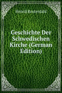 Geschichte Der Schwedischen Kirche (German Edition)