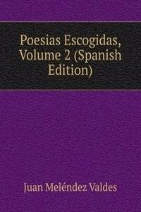 Poesias Escogidas, Volume 2 (Spanish Edition)