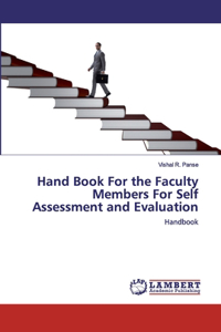 Hand Book For the Faculty Members For Self Assessment and Evaluation