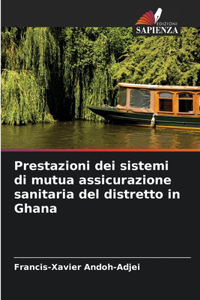 Prestazioni dei sistemi di mutua assicurazione sanitaria del distretto in Ghana