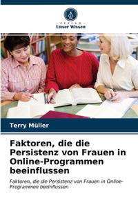 Faktoren, die die Persistenz von Frauen in Online-Programmen beeinflussen