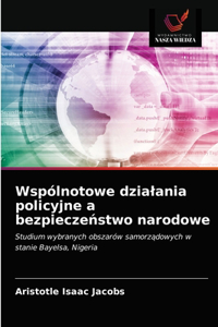 Wspólnotowe dzialania policyjne a bezpieczeństwo narodowe