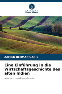 Eine Einführung in die Wirtschaftsgeschichte des alten Indien