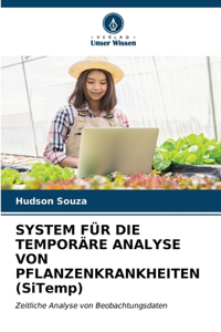 SYSTEM FÜR DIE TEMPORÄRE ANALYSE VON PFLANZENKRANKHEITEN (SiTemp)