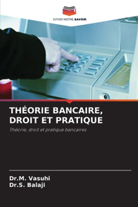 Théorie Bancaire, Droit Et Pratique