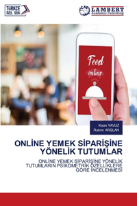 Onl&#304;ne Yemek S&#304;par&#304;&#350;&#304;ne Yönel&#304;k Tutumlar