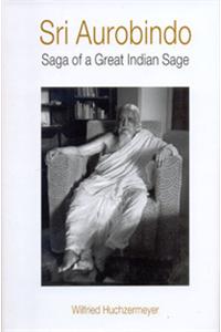 Sri Aurobindo: Saga Of A Great Indian Sage (Hb)
