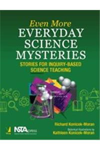 EVEN MORE EVERYDAY SCIENCE MYSTERIES