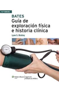 Bates. Guia de exploracion fisica e historia clinica