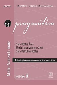 Pragmatica. Nivel medio-avanzado B1-B2 (Anaya ELE EN)