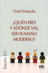 Â¿Quien eres y adonde vas, ser humano moderno?