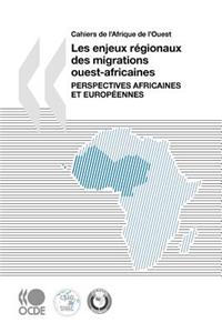 Cahiers de l'Afrique de l'Ouest Les enjeux régionaux des migrations ouest-africaines