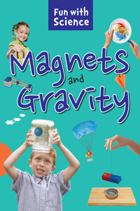 Science experiments: Magnets and Gravity- Fun with Science
