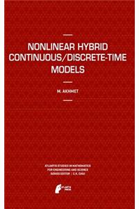 Nonlinear Hybrid Continuous/Discrete-Time Models