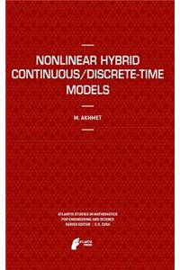 Nonlinear Hybrid Continuous/Discrete-Time Models