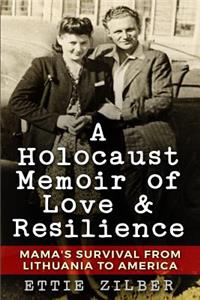 A Holocaust Memoir of Love & Resilience