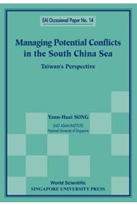 Managing Potential Conflicts in the South China Sea: Taiwan's Perspective