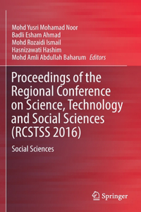 Proceedings of the Regional Conference on Science, Technology and Social Sciences (Rcstss 2016)