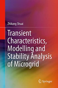 Transient Characteristics, Modelling and Stability Analysis of Microgrid