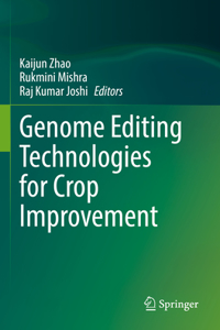 Genome Editing Technologies for Crop Improvement