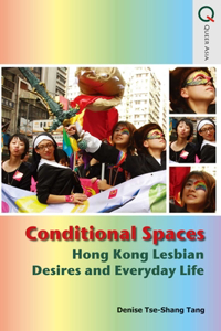Conditional Spaces - Hong Kong Lesbian Desires and Everyday Life
