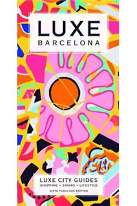 Barcelona Luxe City Guide, 6th Ed.